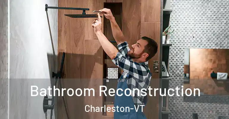 inner Bathroom imggen Bathroom Reconstruction Charleston-VT