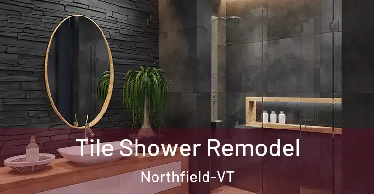 inner Bathroom imggen Tile Shower Remodel Northfield-VT